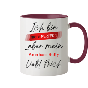 „NichtPerfekt American Bully“ – Motivationsspruch Tasse | 330 ml, Zweifarbig, Glänzend